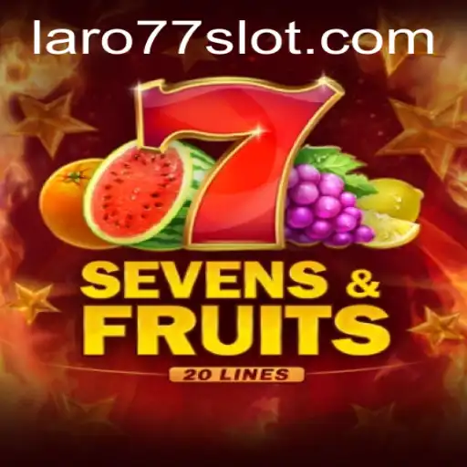 Unveiling the Excitement of SevensFruits20: A Fresh Twist in the World of Gaming with Laro77